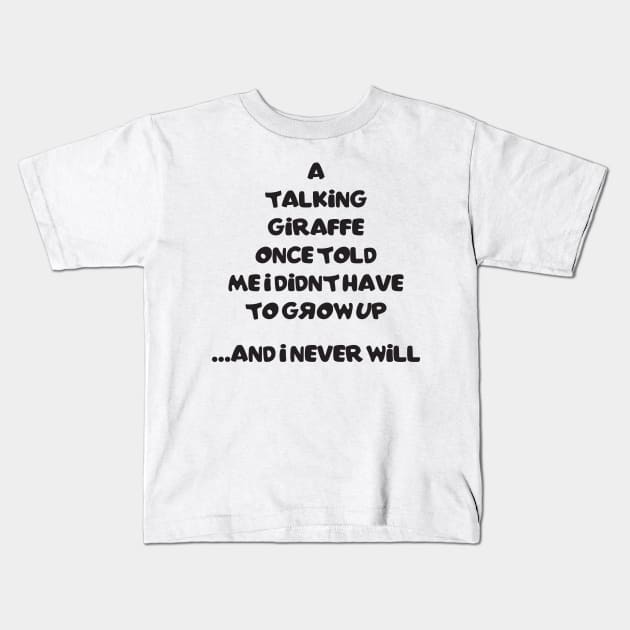 A talking giraffe once told me... Kids T-Shirt by old_school_designs